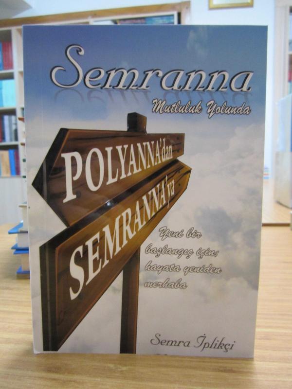 Polyanna'dan Semranna'ya - Semranna Mutluluk Yolunda