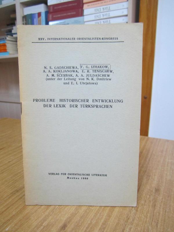 Probleme Historischer Entwicklung Der Lexik Der Türksprachen / XXV Internationaler Orientalisten-Kongress 1960