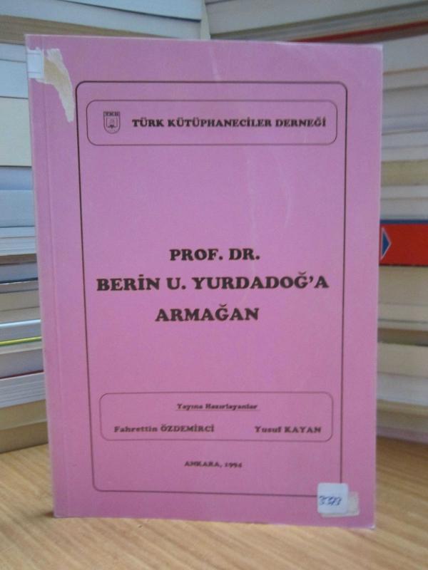 Prof. Dr. Berin U. Yurdadoğ'a Armağan