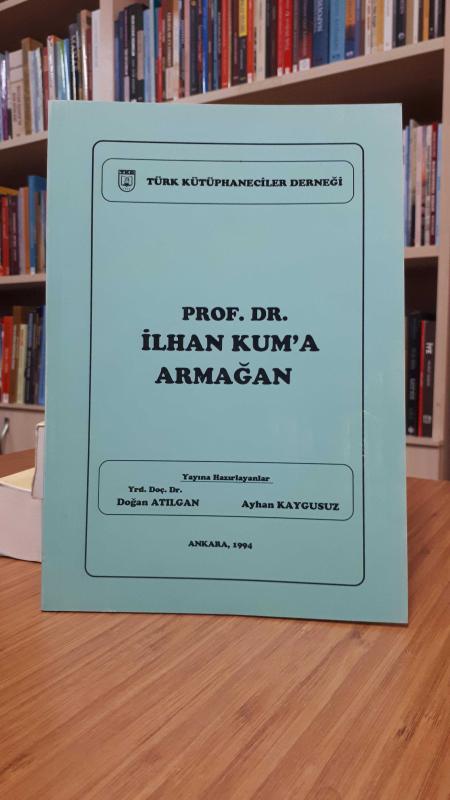 Prof. Dr. İlhan Kum'a Armağan