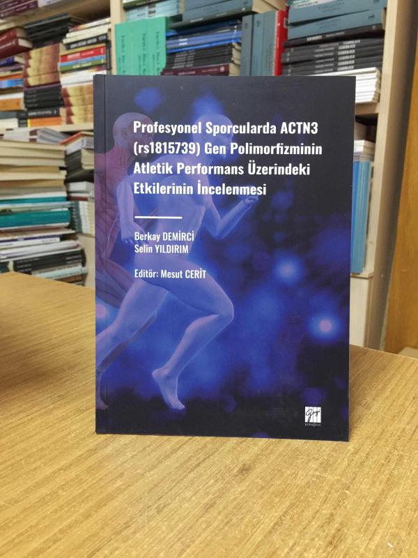 Profesyonel Sporcularda ACTN3 (rs1815736) Gen Polimorfizminin Atletik Performans Üzerindeki Etkilerinin İncelenmesi
