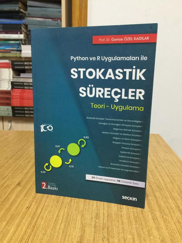 Python ve R Uygulamaları ile Stokastik Süreçler Teori Uygulama - Prof. Dr. Gamze Özel Kadılar [2.Baskı]