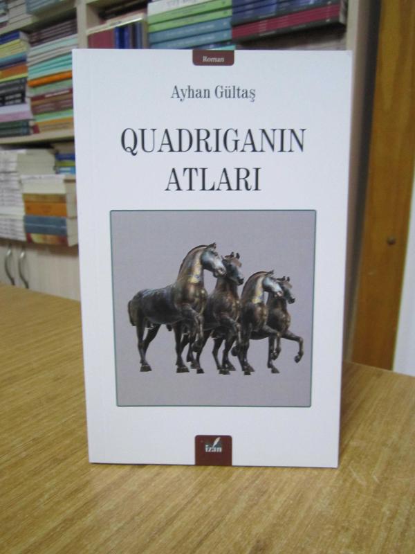 QUADRIGANIN ATLARI - Ayhan Gültaş