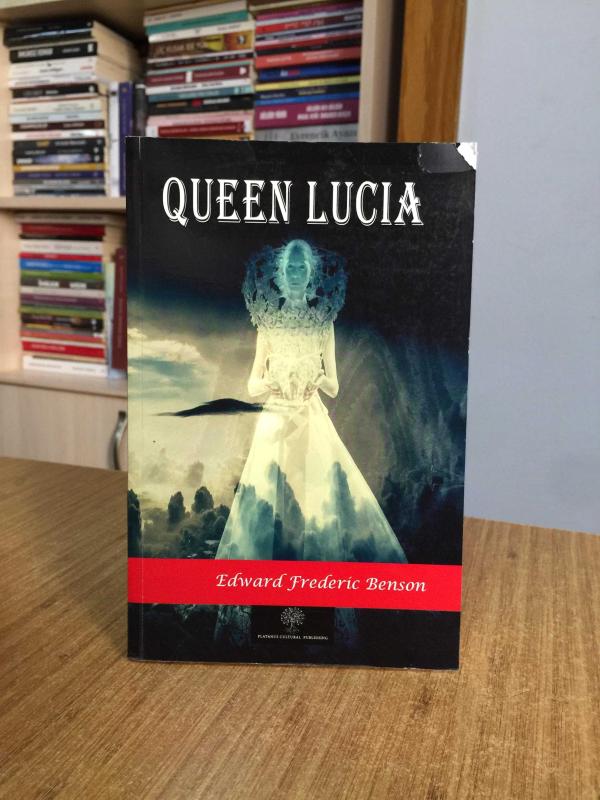 Queen Lucia - Edward Frederic Benson