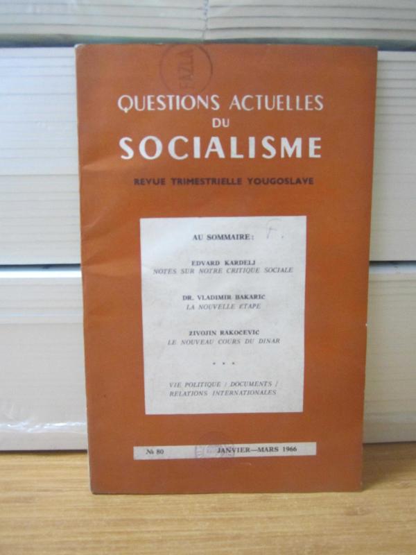 Questions Actuelles du Socialisme Revue Trimestrielle Yougoslave - Janvier Mars 1966 - No 80