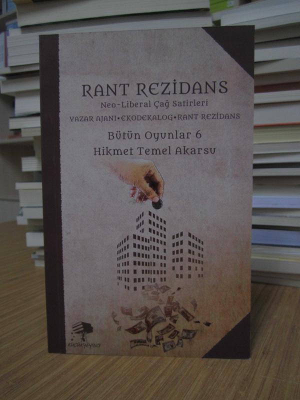 Rant Rezidans (Neo-Liberal Çağ Satirleri) Bütün Oyunlar 6