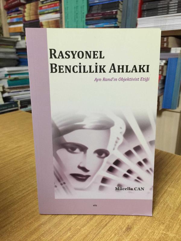Rasyonel Bencillik Ahlakı Ayn Rand'ın Objektivist Etiği