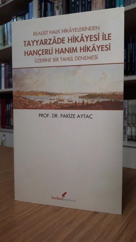 Realist Halk Hikayelerinden Tayyarzade Hikayesi ile Hançerli Hanım Hikayesi Üzerine Bir Tahlil Denemesi