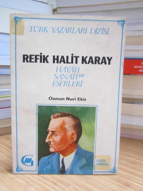 Refik Halit Karay Hayatı Sanatı ve Eserleri