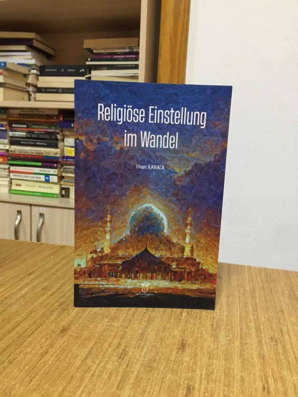 Religiöse Einstellung im Wandel - İlhan Karaca