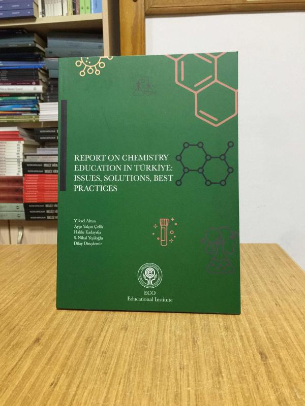 Report On Chemistry Education in Türkiye: Issues, Solutions, Best Practices / ECO Educational Institute