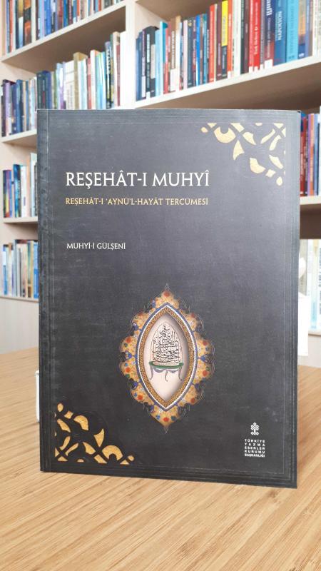 Reşehat-ı Muhyi Reşehat-ı 'Aynü'l-Hayat Tercümesi (Muhyi-i Gülşeni)