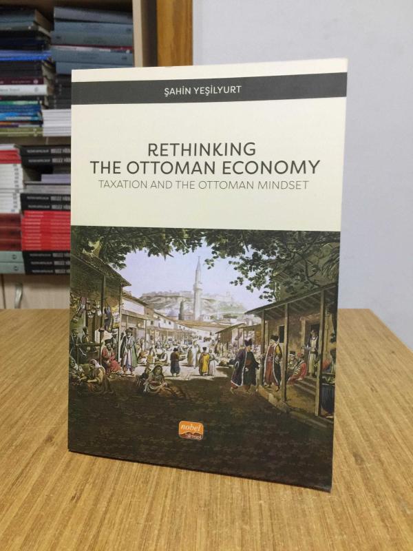 Rethinking The Ottoman Economy - Taxation and The Ottoman Mindset