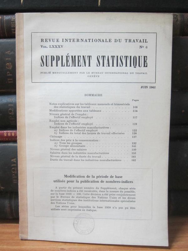 Revue Internationale Du Travail - Vol LXXXV No 6 - Supplement Statistique - Juin 1962