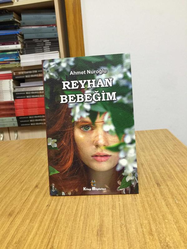 Reyhan Bebeğim - Ahmet Nuroğlu