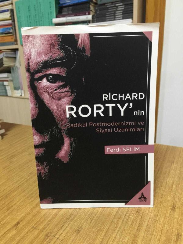 Richard Rorty’nin Radikal Postmodernizmi ve Siyasi Uzanımları