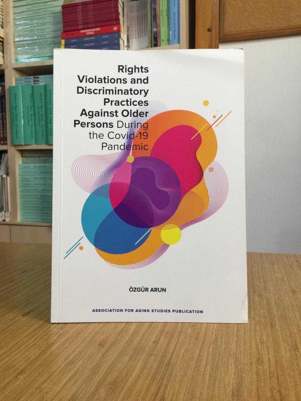 Rights Violations and Discriminatory Practices Against Older Persons During the COVID-19 Pandemic