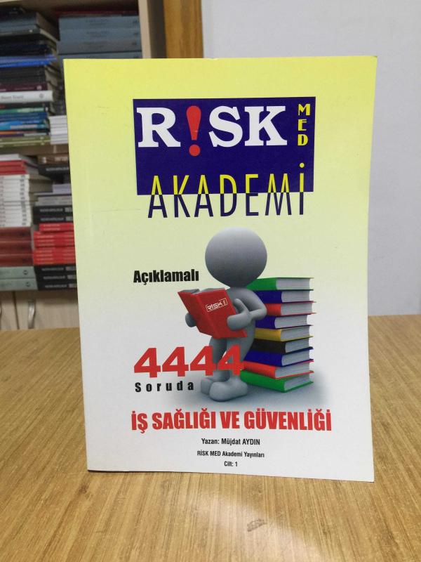 RİSK MED AKADEMİ Açıklamalı 4444 Soruda İş Sağlığı ve Güvenliği (1.Cilt)