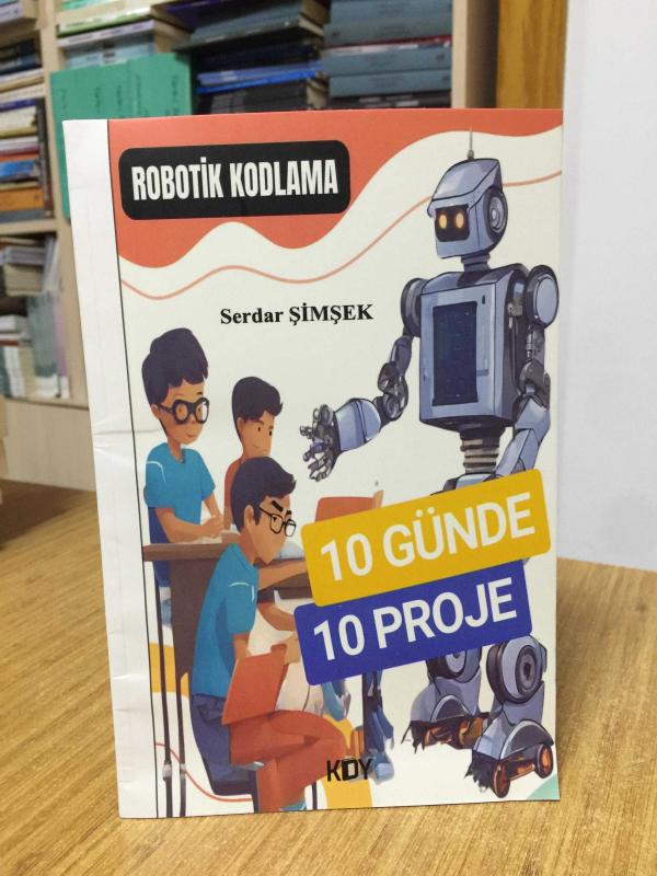 Robotik Kodlama 10 Günde 10 Proje - Serdar Şimşek