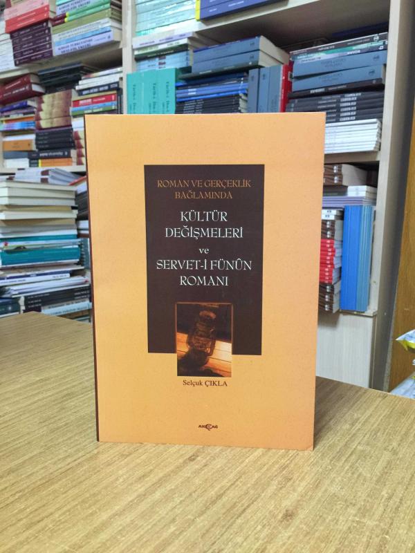 Roman ve Gerçeklik Bağlamında Kültür Değişmeleri ve Servet-i Fünun Romanı