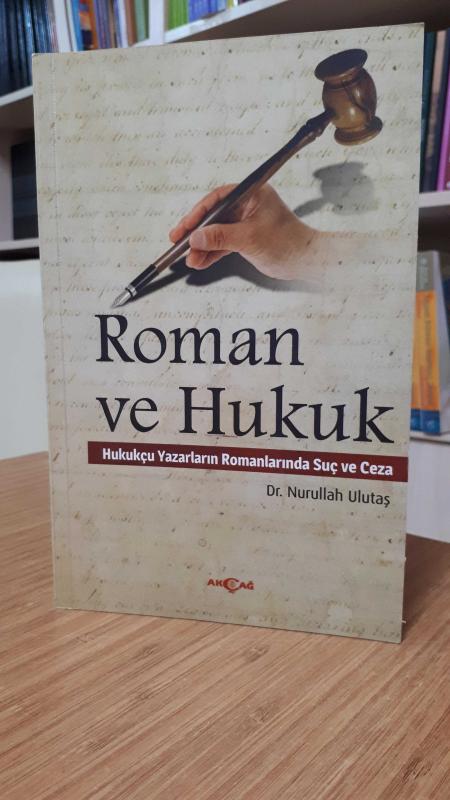 Roman ve Hukuk - Hukukçu Yazarların Romanlarında Suç ve Ceza