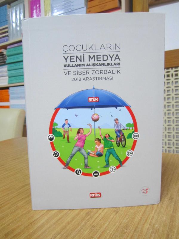 RTÜK Çocukların Yeni Medya Kullanım Alışkanlıkları ve Siber Zorbalık 2018 Araştırması