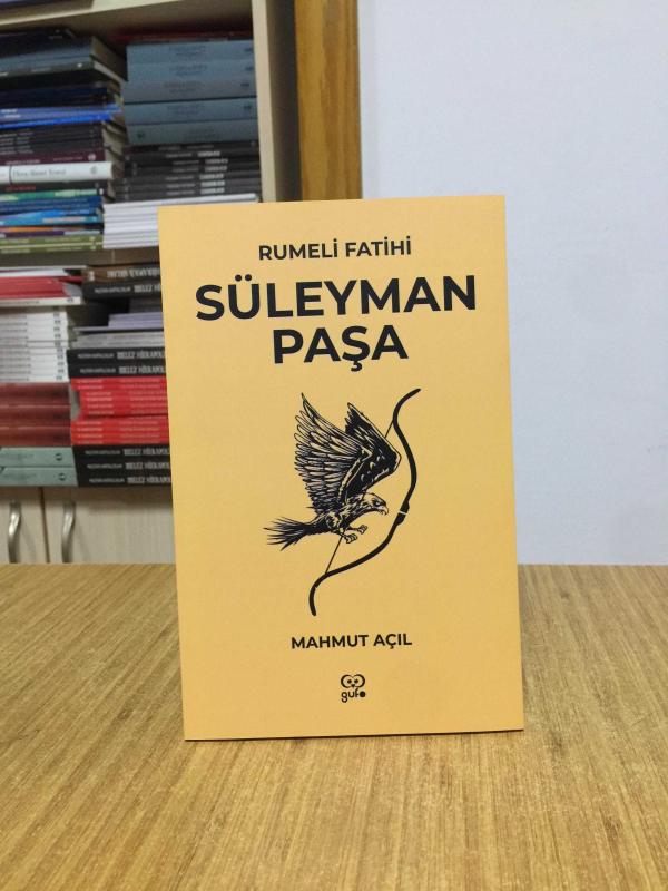 Rumeli Fatihi Süleyman Paşa (Tarihi Roman)