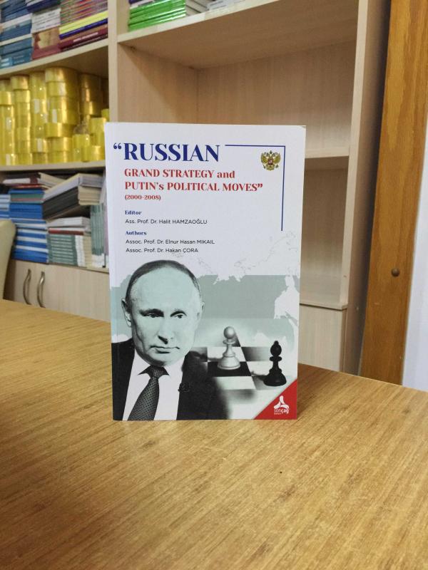 Russian Grand Strategy and Putins Political Moves (2000-2008)