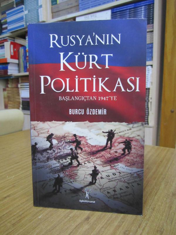 Rusya'nın Kürt Politikası Başlangıçtan 1947'ye - Burcu Özdemir