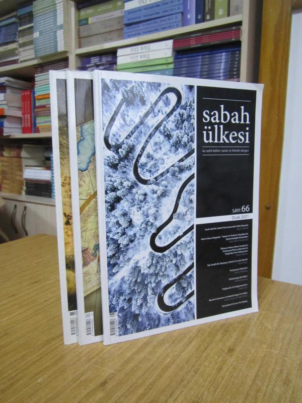 SABAH ÜLKESİ Üç Aylık Kültür-Sanat ve Felsefe Dergisi - 2021 Yılı 3 Sayı TAKIM (Sayılar: 66-67-68)