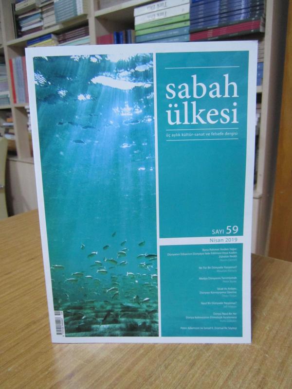 SABAH ÜLKESİ Üç Aylık Kültür-Sanat ve Felsefe Dergisi - Sayı 59 - Nisan 2019