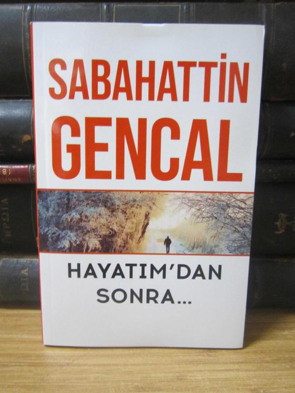 Sabahattin Gencal Hayatım'dan Sonra