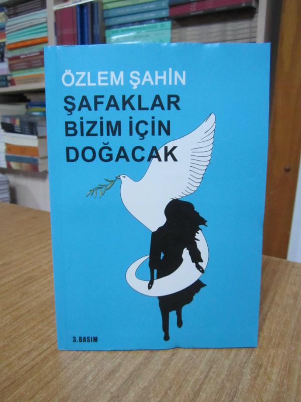 Şafaklar Bizim için Doğacak - Özlem Şahin [3.Baskı]