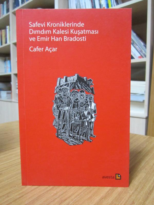 Safevi Kroniklerinde Dımdım Kalesi Kuşatması ve Emir Han Bradosti