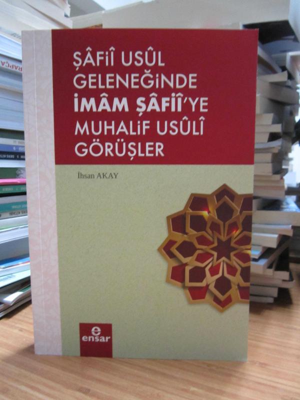 Şafii Usul Geleneğinde İmam Şafii'ye Muhalif Usuli Görüşler