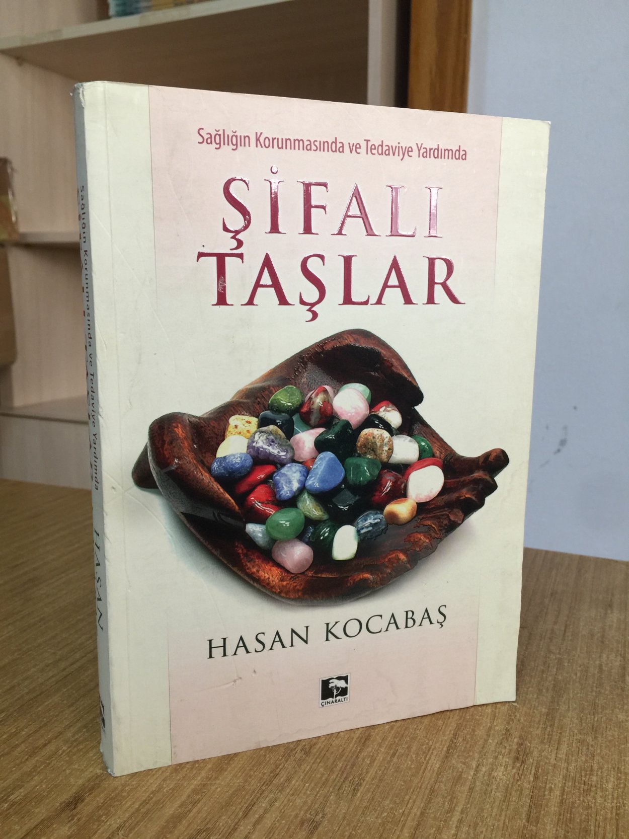 Sağlığın Korunmasında ve Tedaviye Yardımda ŞİFALI TAŞLAR - Hasan Kocabaş