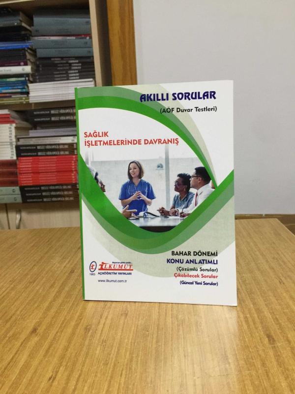 Sağlık İşletmelerinde Davranış Akıllı Sorular AÖF Duvar Testleri / İlkumut Açıköğretim Yayınları