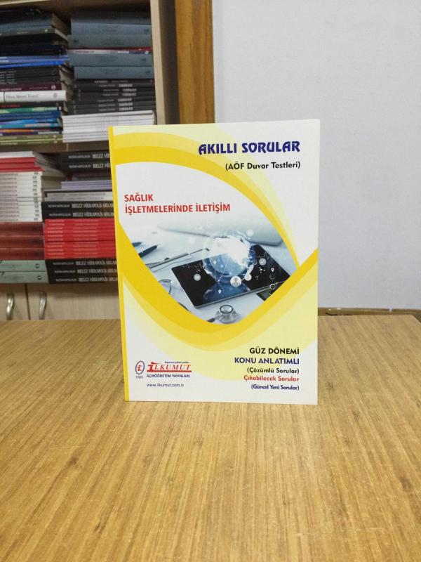 Sağlık İşletmelerinde İletişim Akıllı Sorular AÖF Duvar Testleri / İlkumut Açıköğretim Yayınları