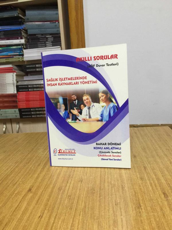 Sağlık İşletmelerinde İnsan Kaynakları Yönetimi Akıllı Sorular AÖF Duvar Testleri / İlkumut Açıköğretim Yayınları