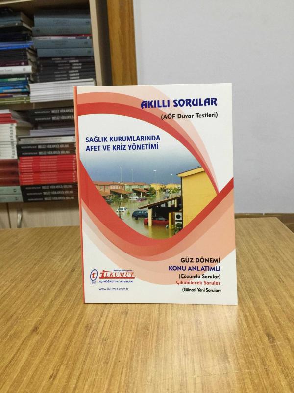 Sağlık Kurumlarında Afet ve Kriz Yönetimi Akıllı Sorular AÖF Duvar Testleri / İlkumut Açıköğretim Yayınları