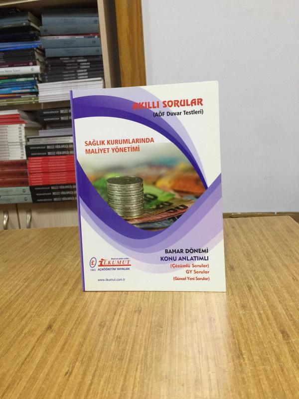 Sağlık Kurumlarında Maliyet Yönetimi Akıllı Sorular AÖF Duvar Testleri / İlkumut Açıköğretim Yayınları