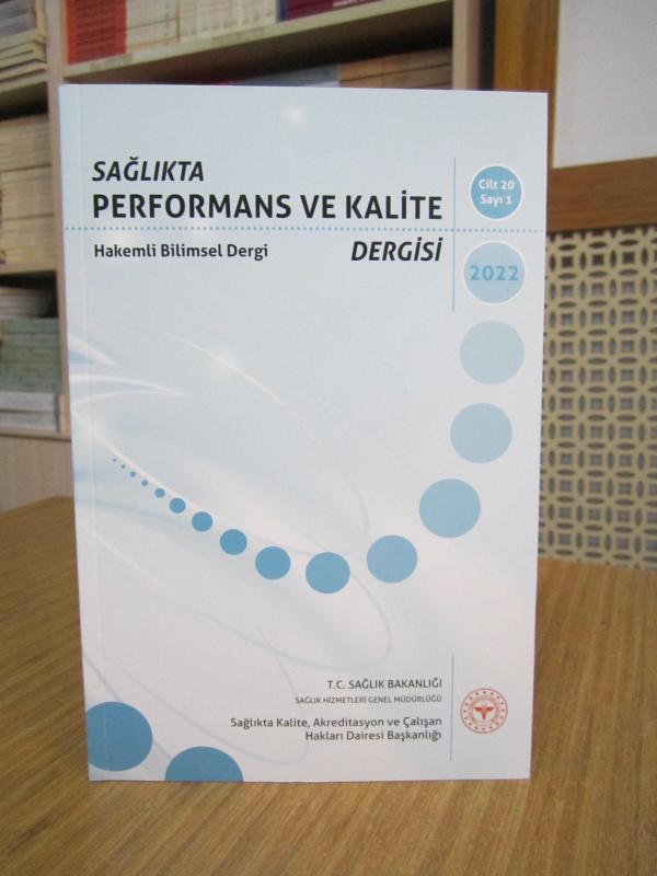 Sağlıkta Performans ve Kalite Dergisi - Cilt 20 Sayı 1 - Yıl 2022 / T.C. Sağlık Bakanlığı Sağlık Hizmetleri Genel Müdürlüğü