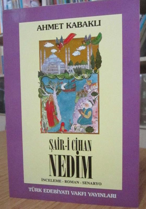 Şair-i Cihan Nedim (İnceleme-Roman-Senaryo)