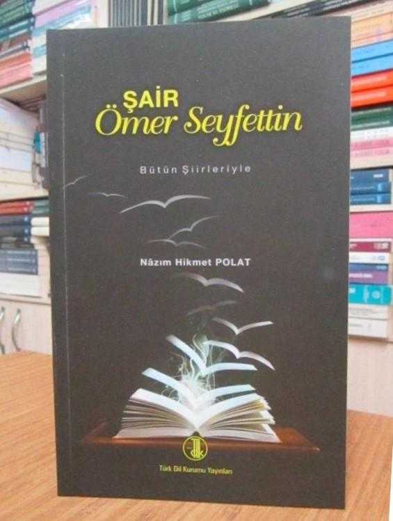 Şair Ömer Seyfettin Bütün Şiirleriyle [Gözden Geçirilmiş 3. Baskı]