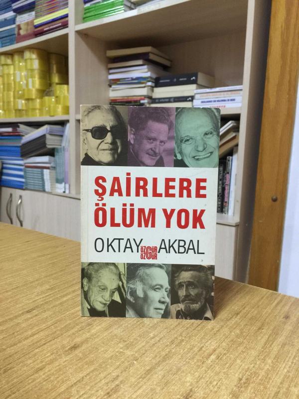 Şairlere Ölüm Yok - Oktay Akbal