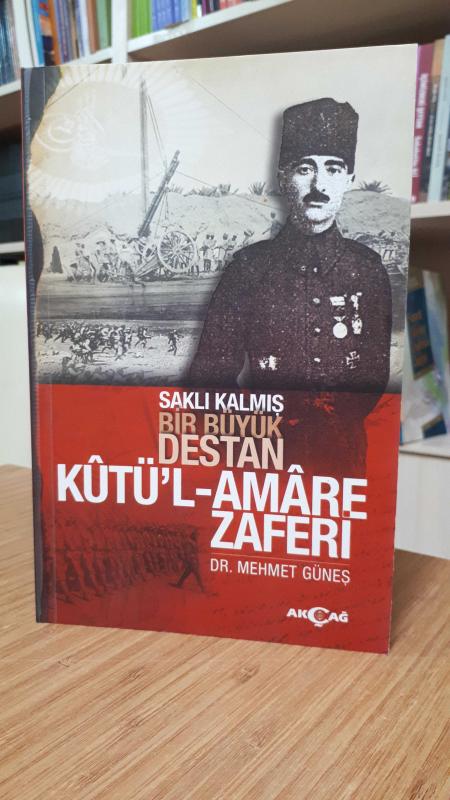 Saklı Kalmış Bir Büyük Destan Kutü'l Amare Zaferi