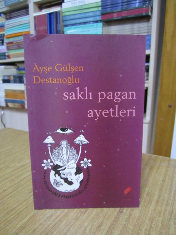 Saklı Pagan Ayetleri - Ayşe Gülşen Destanoğlu