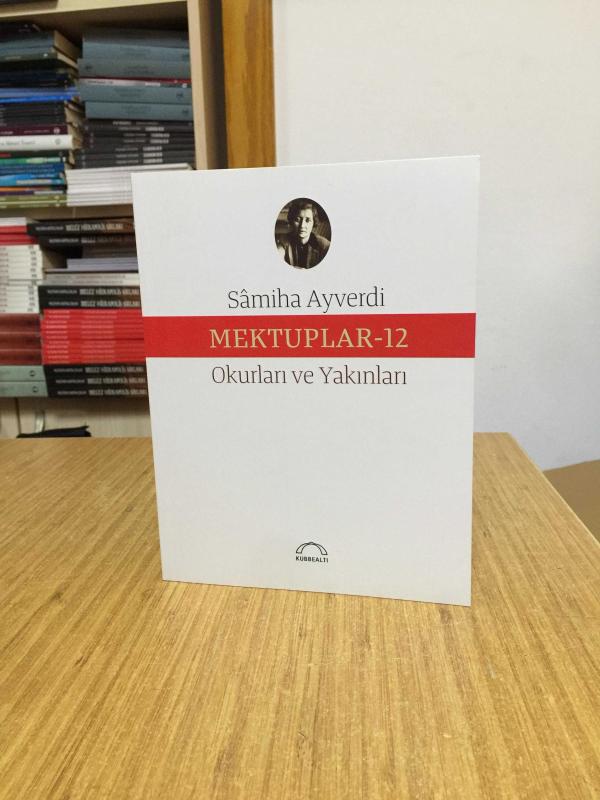 Samiha Ayverdi - Mektuplar 12 / Okurları ve Yakınları