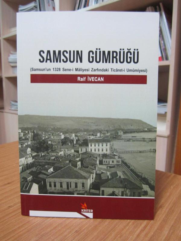 Samsun Gümrüğü (Samsun'un 1328 Sene-i Maliyesi Zarfındaki Ticaret-i Umumiyesi)