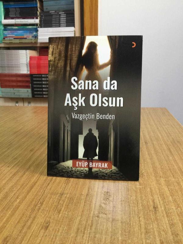 Sana da Aşk Olsun Vazgeçtin Benden - Eyüp Bayrak